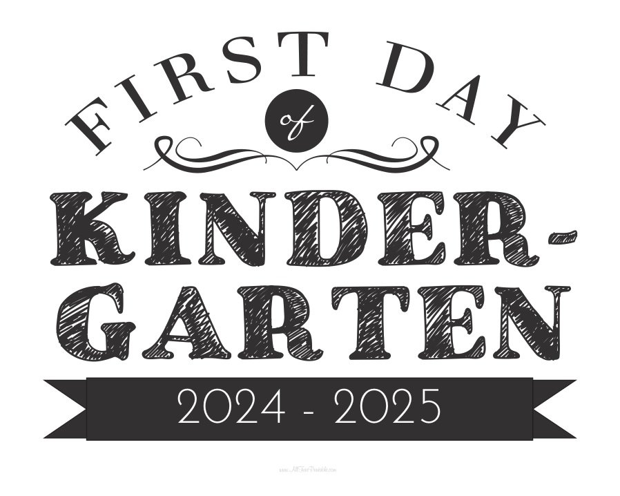First Day Of Kindergarten Signs Printable