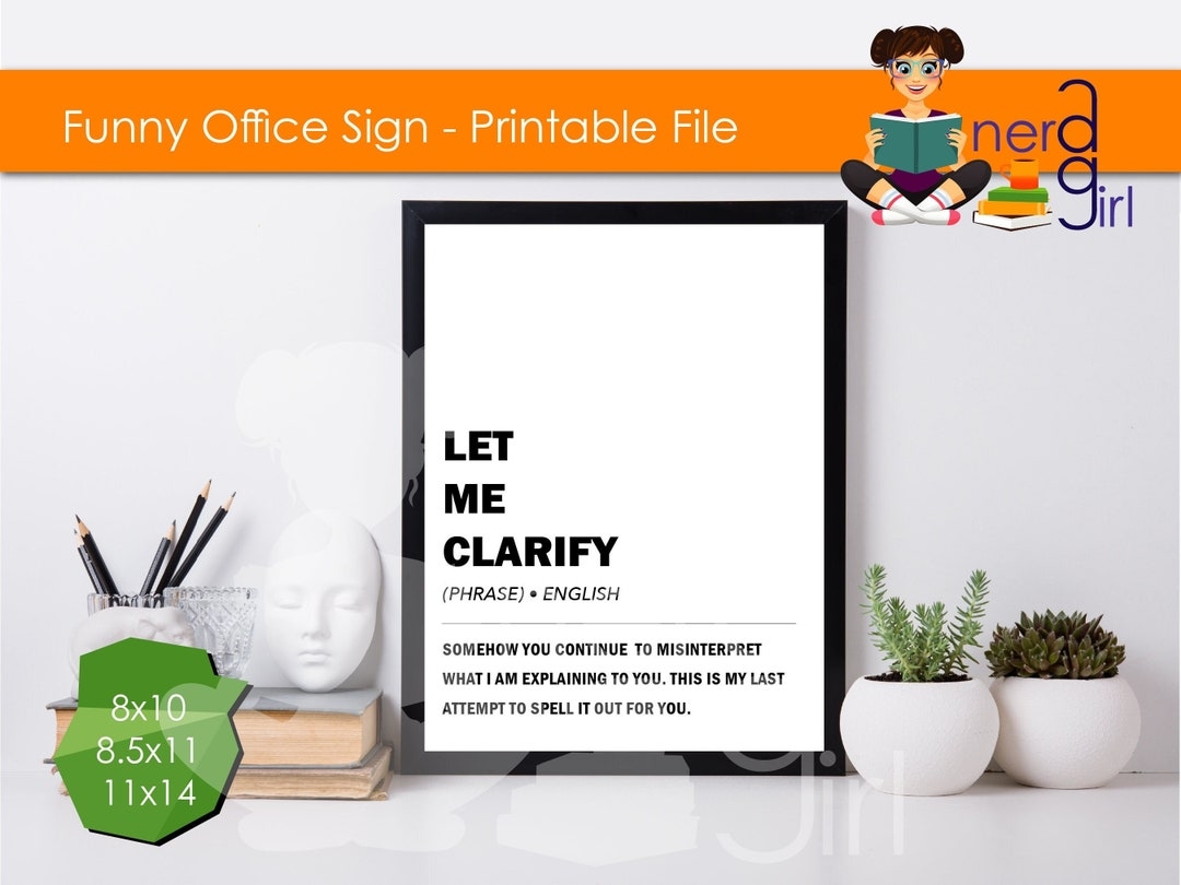 Funny Office Signs Printable Let Me Clarify Sign You Print Office 