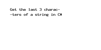 Get The Last 3 Characters Of A String In C