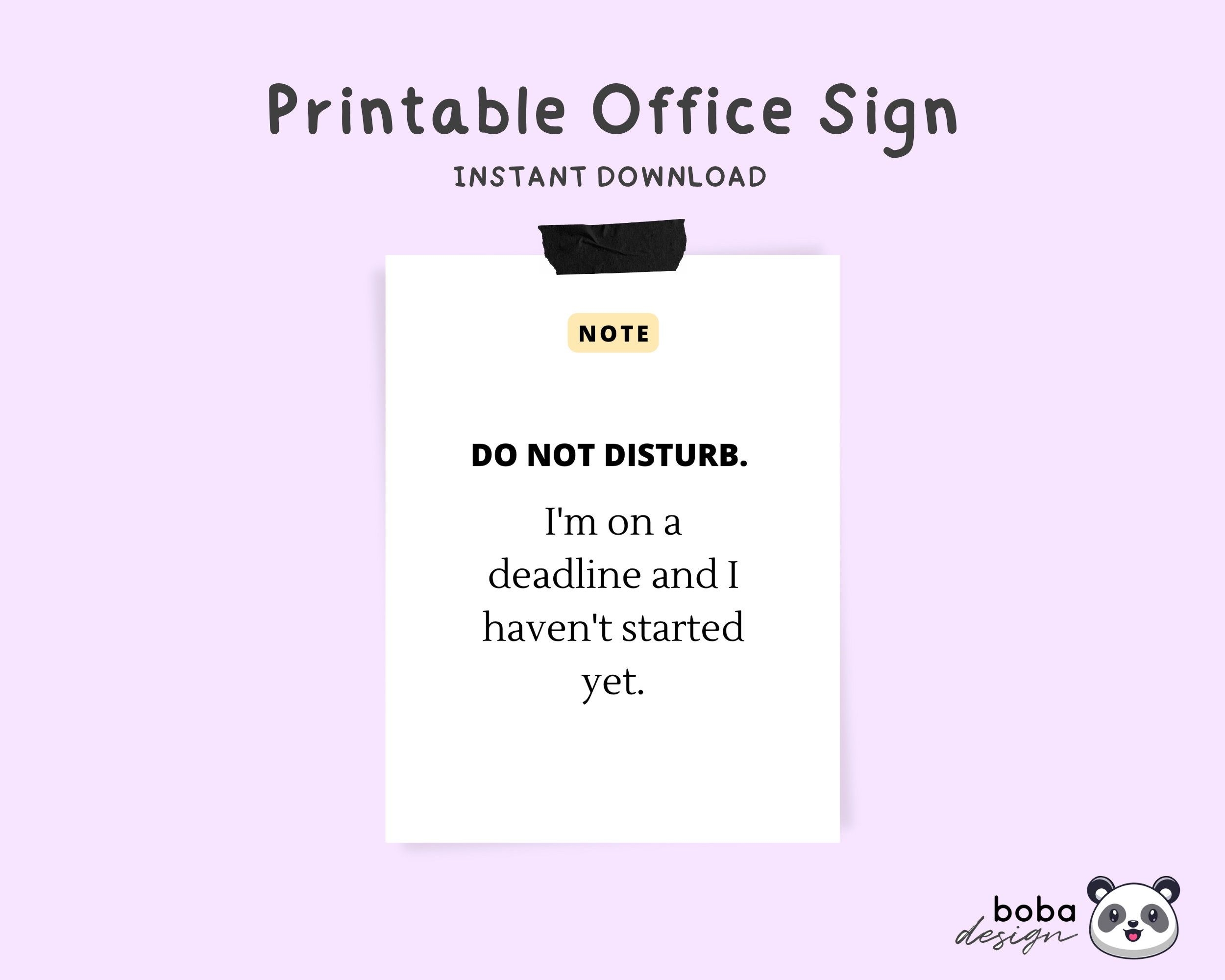 Office Signs Do Not Disturb Printable I M On A Deadline And I Haven T 