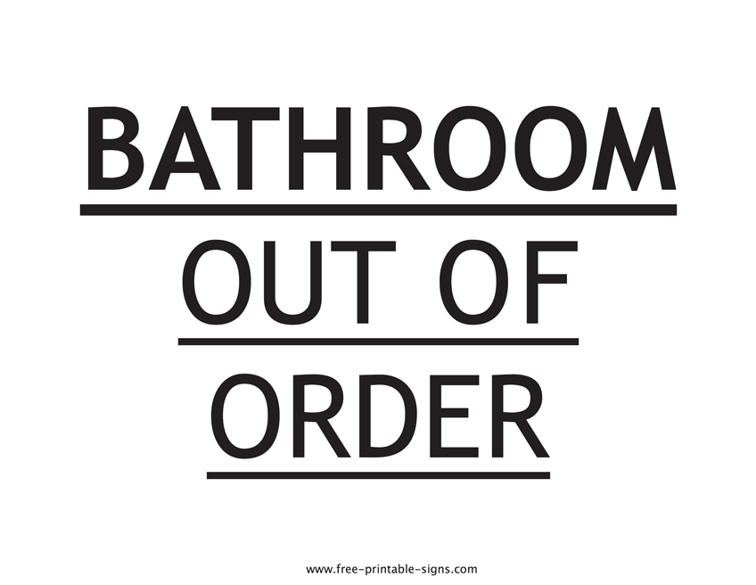 Printable Bathroom Out Of Order Sign Free Printable Signs