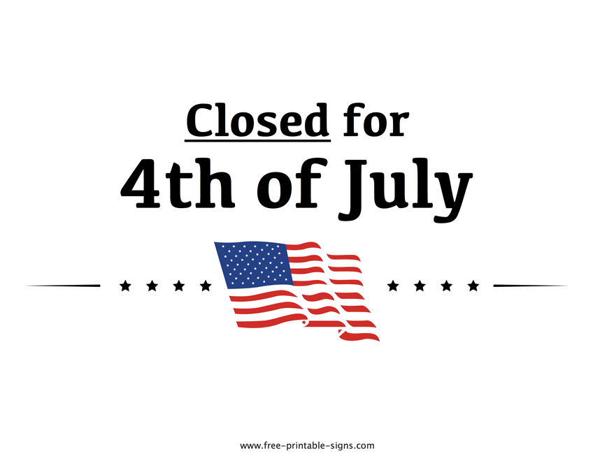 Printable Closed For 4th Of July Sign Free Printable Signs