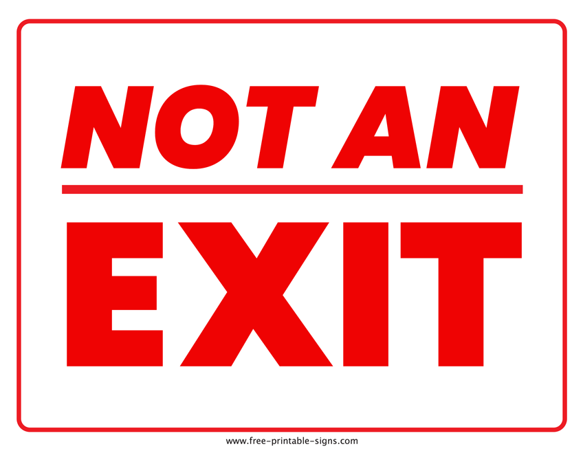Printable Not An Exit Sign Free Printable Signs