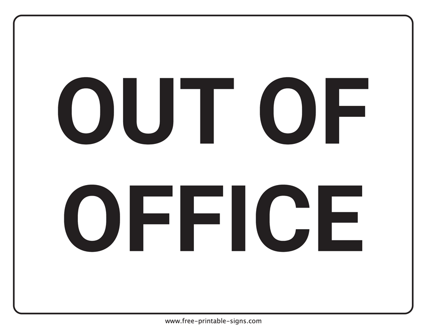 Printable Out Of Office Sign Free Printable Signs