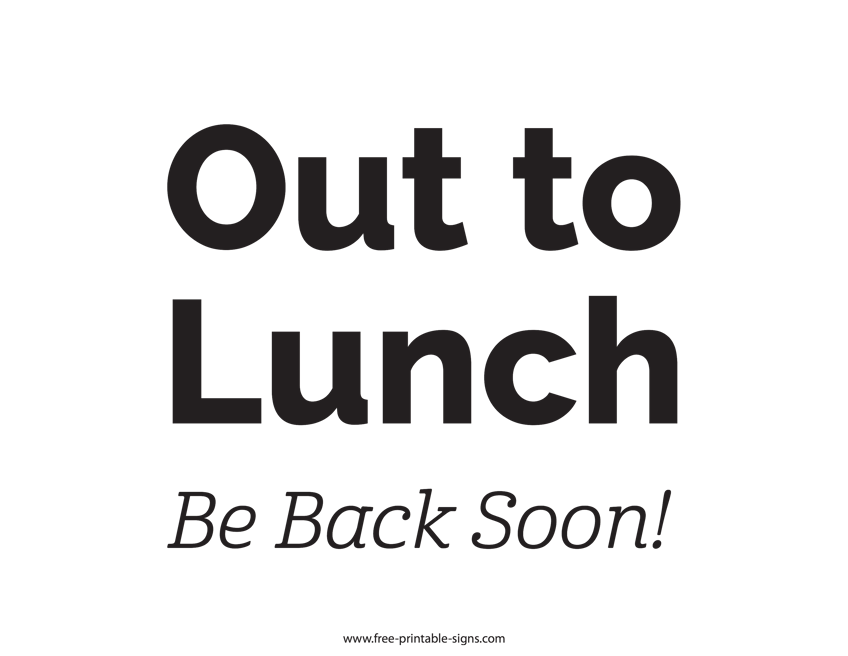 Printable Out To Lunch Sign Free Printable Signs